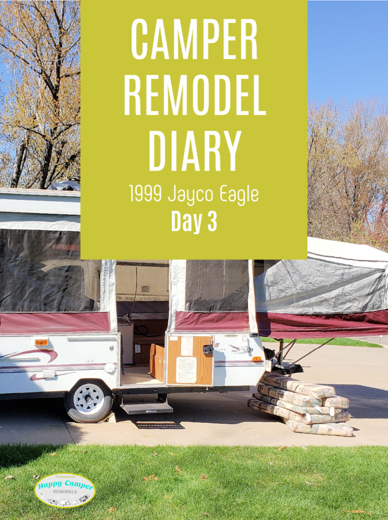 Camper Remodel Diary - 1999 Jayco Eagle - Day 3